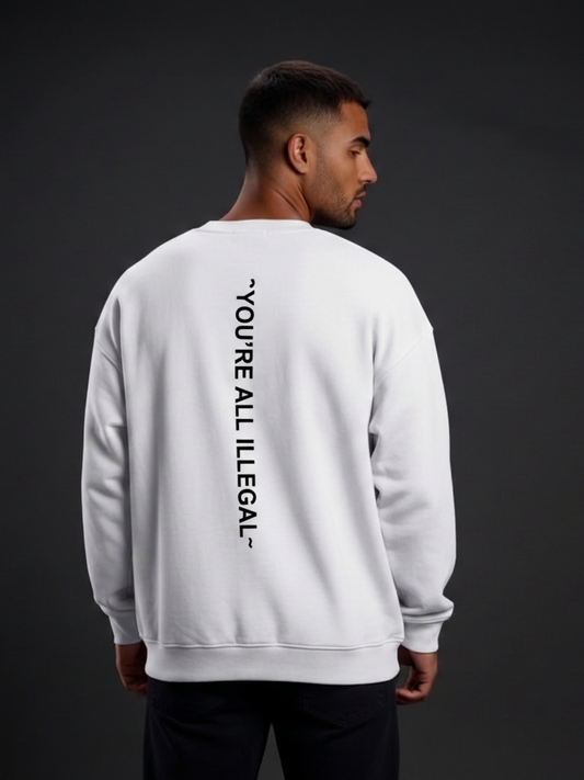 Sweat-shirt oversize « Vous êtes tous illégaux »